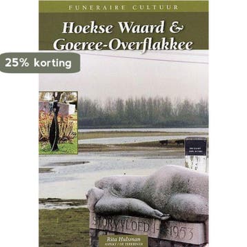 Hoekse Waard & Goeree-Overflakkee / Funeraire cultuur, Verzenden, R. Hulsman