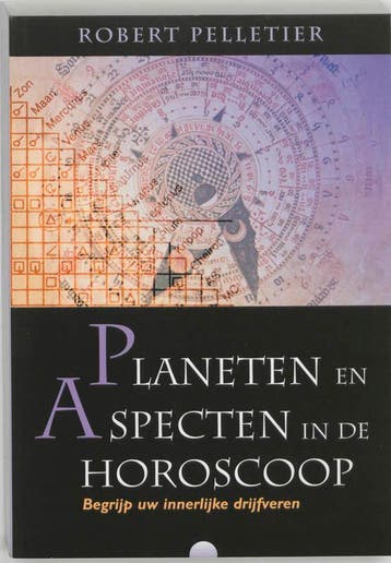 Planeten en aspecten in de horoscoop 9789062716722, Verzenden, Zo goed als nieuw, R. Pelletier