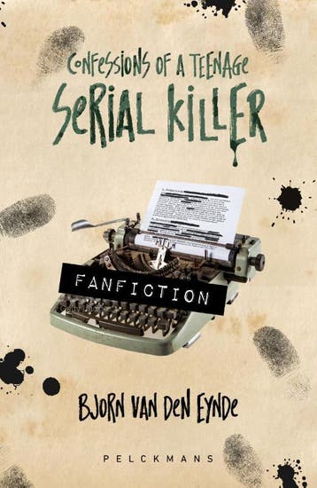Fanfiction / Confessions of a teenage serial killer / 2, Verzenden, Zo goed als nieuw, Bjorn Van den Eynde