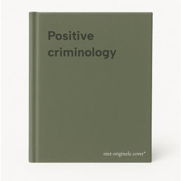 Positive criminology 9789462364448, Boeken, Verzenden, Zo goed als nieuw