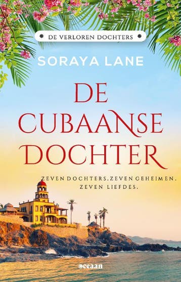 De Cubaanse dochter / De verloren dochters / 2 9789046834169, Verzenden, Zo goed als nieuw, Soraya Lane