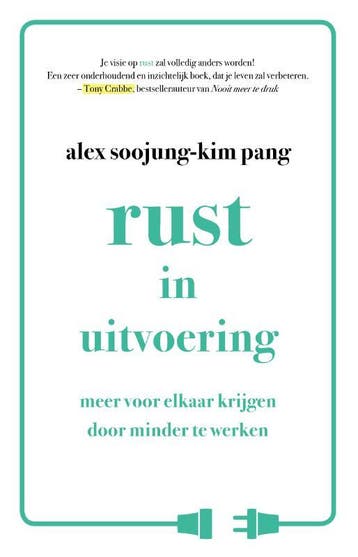 Rust in uitvoering 9789021572260 Alex Pang, Verzenden, Zo goed als nieuw, Alex Pang