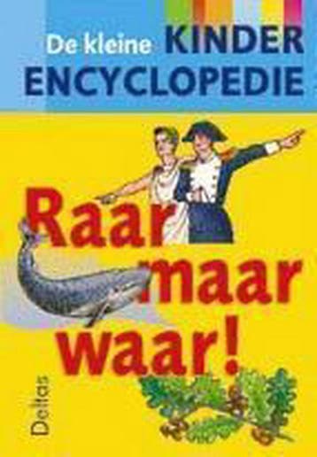 De kleine kinderencyclopedie - Raar maar waar! 9789024377749, Verzenden, Gelezen