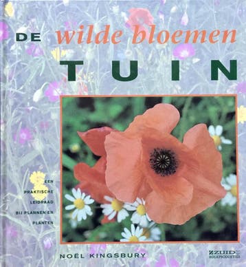 De wilde bloementuin 9789062487783 Noël Kingsbury, Verzenden, Zo goed als nieuw, Noël Kingsbury