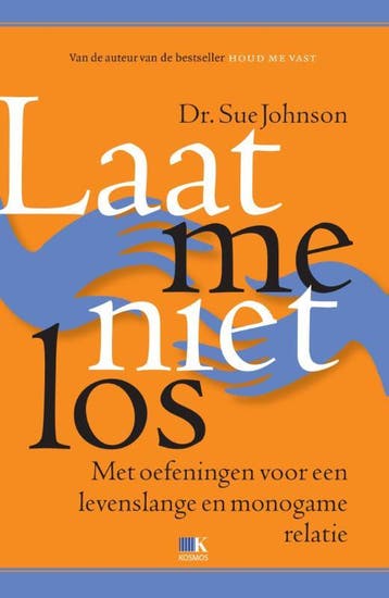 Laat me niet los 9789021556291 Sue Johnson, Boeken, Verzenden, Zo goed als nieuw, Sue Johnson