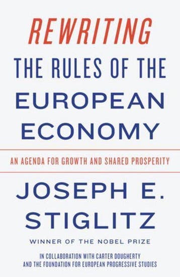 Rewriting the Rules of the European Economy – An Agenda for, Verzenden, Joseph E. Stiglitz
