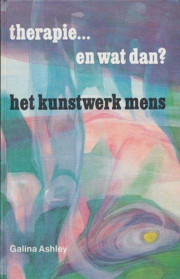 Therapie... en wat dan? / Zelfontplooiing door kunst / Boek, Verzenden, G. Ashley
