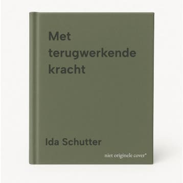 Met terugwerkende kracht 9789492959089 Ida Schutter, Verzenden, Gelezen, Ida Schutter