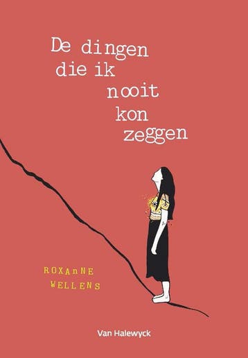 De dingen die ik nooit kon zeggen 9789463831383, Verzenden, Roxanne Wellens