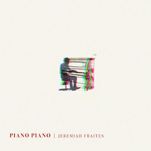 Jeremiah Fraites - Piano Piano, CD & DVD, Vinyles | Pop, Envoi