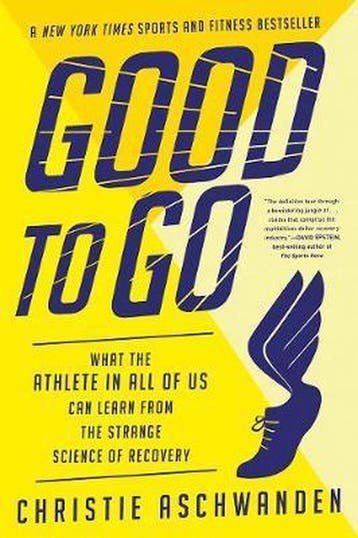 Good to Go – What the Athlete in All of Us Can Learn from, Verzenden, Christie Aschwanden