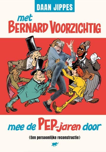 Met Bernard Voorzichtig Mee De Pep-Jaren Door | Daan Jippes, Verzenden, Daan Jippes