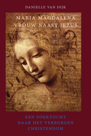 Maria Magdalena, vrouw naast Jezus 9789060386569, Verzenden, Danielle van Dijk
