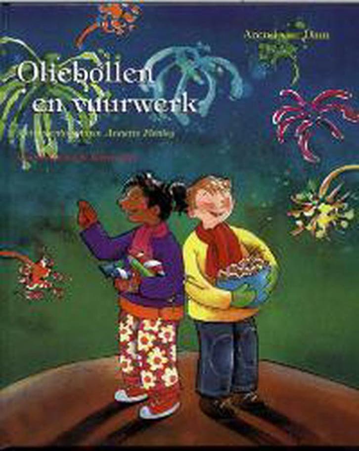 Oliebollen en vuurwerk 9789026992650 Arend van Dam, Boeken, Kinderboeken | Baby's en Peuters, Zo goed als nieuw, Verzenden