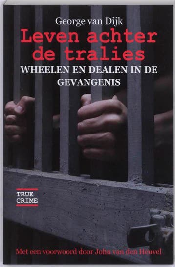 Leven achter de tralies / True crime 9789038918839, Verzenden, Gelezen, G. van Dijk