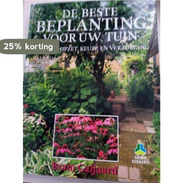 De beste beplanting voor uw tuin / De groenboekerij, Verzenden, B. Galjaard