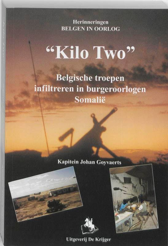 Kilo two / Herinneringen Belgen in oorlog 9789072547934, Boeken, Oorlog en Militair, Gelezen, Verzenden