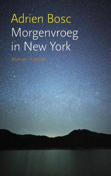 Morgenvroeg in New York 9789059366480 Adrien Bosc, Verzenden, Adrien Bosc