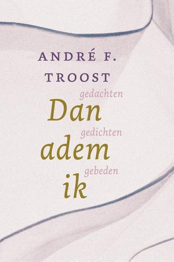 Dan adem ik 9789033802720 André F. Troost, Verzenden, André F. Troost