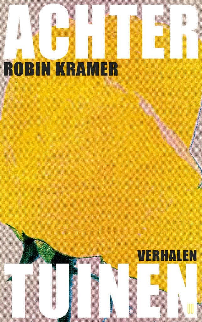 Achtertuinen 9789493367272 Robin Kramer, Boeken, Literatuur, Gelezen, Verzenden