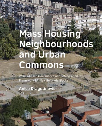 Mass Housing Neighbourhoods And Urban Commons | Nieuw, Verzenden, Nieuw, Anica Dragutinovic