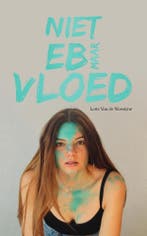 Niet eb maar vloed 9789464503289 Lotte Van de Woestyne, Boeken, Verzenden, Gelezen, Lotte Van de Woestyne