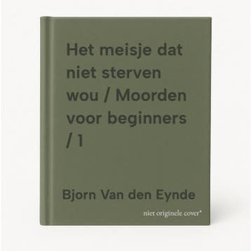 Het meisje dat niet sterven wou / Moorden voor beginners / 1, Boeken, Verzenden, Zo goed als nieuw, Bjorn Van den Eynde