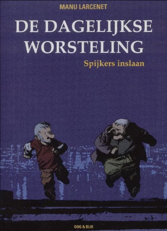 De Dagelijkse Worsteling 4 Spijkers Inslaan 9789054922308, Boeken, Stripverhalen, Zo goed als nieuw, Verzenden