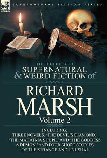 The Collected Supernatural and Weird Fiction of Richard, Boeken, Verzenden, Zo goed als nieuw, Richard Marsh