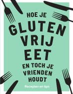 Hoe je glutenvrij eet en toch je vrienden houdt Anna Barnett, Verzenden, Zo goed als nieuw, Anna Barnett