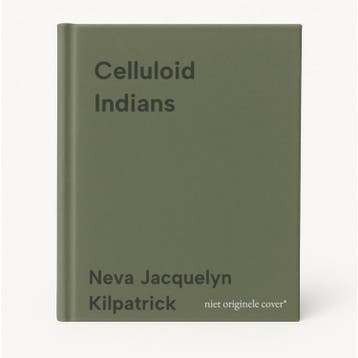 Celluloid Indians 9780803277908 Neva Jacquelyn Kilpatrick, Verzenden, Gelezen, Neva Jacquelyn Kilpatrick