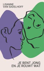 Je bent jong en je rouwt wat 9789493168343, Verzenden, Gelezen, Lisanne van Sadelhoff