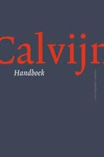 Calvijn 9789043514361, Boeken, Godsdienst en Theologie, Verzenden, Zo goed als nieuw