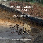 Swoertje wroet in vroeger 9789089321244 Masja Parlevliet, Verzenden, Masja Parlevliet