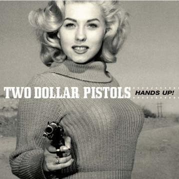 Two Dollar Pistols - Hands Up!, Verzenden