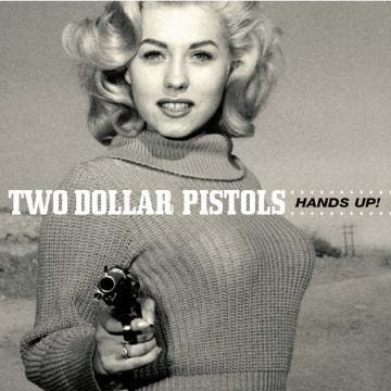 Two Dollar Pistols - Hands Up!, CD & DVD, CD | Pop, Envoi