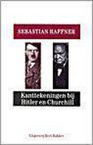 Kanttekeningen bij Hitler en Churchill 9789035116610, Boeken, Verzenden, Zo goed als nieuw, Sebastian Haffner