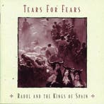 Tears For Fears - Raoul And The Kings Of Spain