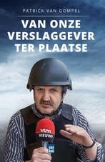 Van onze verslaggever ter plaatse 9789464340693, Verzenden, Gelezen, Patrick Van Gompel