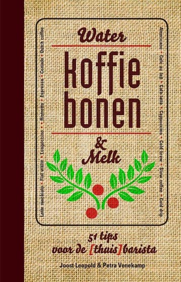 Water, koffiebonen & melk 9789082303117 Joost Leopold, Verzenden, Joost Leopold
