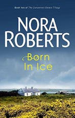 Born In Ice 9780749928902 Nora Roberts, Verzenden, Nora Roberts