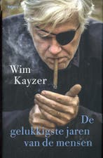 De gelukkigste jaren van de mensen 9789463823821 Wim Kayzer, Boeken, Verzenden, Zo goed als nieuw, Wim Kayzer