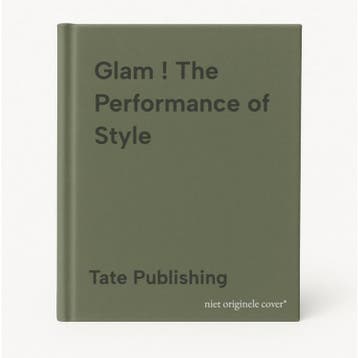 Glam ! The Performance of Style 9781849760928, Verzenden, Tate Publishing