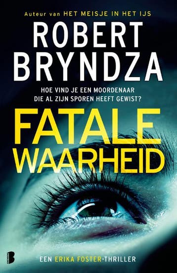 Fatale waarheid / Erika Foster / 7 9789022596524, Verzenden, Zo goed als nieuw, Robert Bryndza