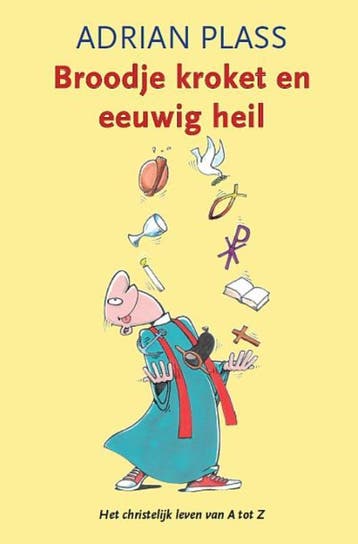 BROODJE KROKET EN EEUWIG HEIL 9789057871559 Adrian Plass, Verzenden, Adrian Plass