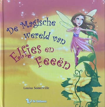 De magische wereld van elfjes en feeën 9789045414461, Boeken, Verzenden, Gelezen, Louisa Somerville
