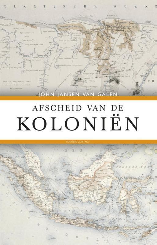 Afscheid van de koloniën 9789025435301 John Jansen van Galen, Livres, Histoire mondiale, Envoi