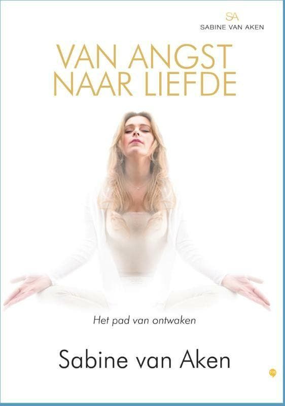 Van angst naar liefde 9789048437047 Sabine van Aken, Boeken, Hobby en Vrije tijd, Gelezen, Verzenden