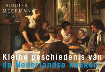 Kleine geschiedenis van de Nederlandse keuken 9789049804350, Verzenden, Zo goed als nieuw, Jacques Meerman