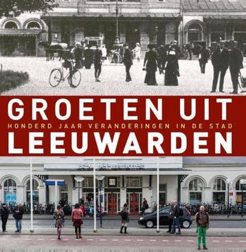 Groeten uit Leeuwarden 9789491065811, Verzenden, Zo goed als nieuw